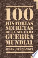 Libro 100 historias secretas de la Segunda Guerra Mundial