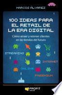 Libro 100 ideas para el retail de la era digital