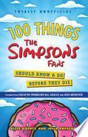 Libro 100 Things The Simpsons Fans Should Know & Do Before They Die