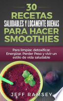 Libro 30 Recetas Saludables y Locamente Buenas para hacer Smoothies