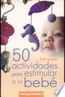 Libro 50 actividades para estimular a tu bebé