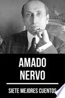 Libro 7 mejores cuentos de Amado Nervo