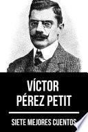 Libro 7 mejores cuentos de Víctor Pérez Petit