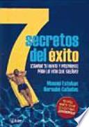 Libro 7 SECRETOS DEL ÉXITO ¡CAMBIA TU MENTE Y PREPÁRATE PARA LA VIDA QUE SUEÑAS!