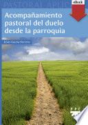 Libro Acompañamiento pastoral del duelo desde la parroquia