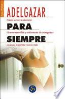 Libro ADELGAZAR PARA SIEMPRE