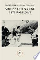 Libro Adivina quién viene este Ramadán