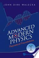 Libro Advanced Modern Physics: Theoretical Foundations