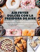 Libro Air Fryer dulces con la freidora de aire