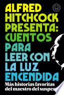 Libro Alfred Hitchcock presenta: cuentos para leer con la luz encendida