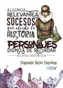 Libro Algunos relevantes sucesos que olvidó la historia y personajes dignos de recordar