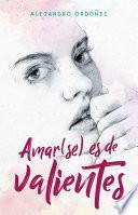 Libro Amar(se) es de valientes / Loving Yourself is for the Brave