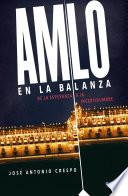 Libro AMLO en la balanza / AMLO On the Scale