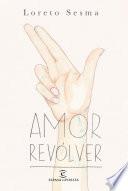 Libro Amor revólver