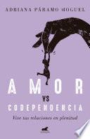 Libro Amor vs. codependencia