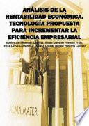 Libro Análisis de la Rentabilidad Económica. Tecnología propuesta para incrementar la eficiencia empresarial