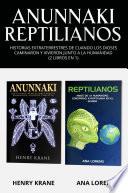 Libro Anunnaki Reptilianos: Historias Extraterrestres de Cuando los Dioses Caminaron y Vivieron Con La Humanidad (2 Libros en 1)