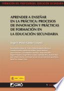 Libro Aprender a enseñar en la práctica: procesos de innovación y prácticas de formación en la educación secundaria