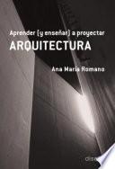 Libro Aprender (y enseñar) a proyectar ARQUITECTURA
