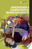 Libro Aprendiendo a comprender el mundo económico