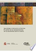 Libro Aprendizaje e instrucción en química. El cambio de las representaciones de los estudiantes sobre la materia