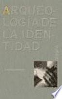 Libro Arqueología de la identidad