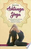 Libro Ashtanga Yoga: Una Guía Práctica Y Fácil Para Purificar El Cuerpo Y Potenciar La Mente