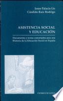 Libro Asistencia Social y Educación. Documentos y textos comentados para una Historia de la Educación Social en España