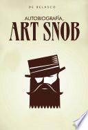 Libro Autobiografía, Art Snob