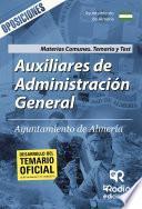 Libro Auxiliares de Administración General. Ayuntamiento de Almería. Materias Comunes. Temario y Test