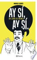 Libro ¡Ay sí, ay sí, un libro de memes!