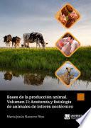 Libro Bases de la producción animal. Volumen II: Anatomía y fisiología digestiva de animales de interés zootécnico