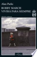 Libro Bobby March vivirá para siempre