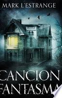 Libro Cancion Fantasma: Edición de Letra Grande en Tapa dura