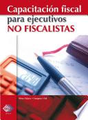Libro Capacitación fiscal para ejecutivos no fiscalistas 2018