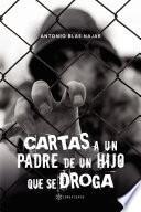 Libro Cartas a un padre de un hijo que se droga