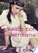 Libro Cásate con mi hermana
