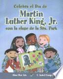 Libro Celebra el da de Martin Luther King Jr. con la clase de la Sra. Park/ Celebrate Martin Luther King Jr. Day With Mrs. Park's Class