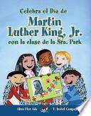 Libro Celebra El Dia De Martin Luther King Jr. Con La Clase De La Sra. Park (Celebrate Mlk, Jr Day With Mrs. Park's Class)