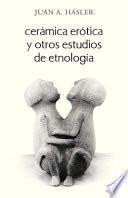Libro CeráMica EróTica y Otros Estudios de Etnología