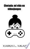 Libro Chetada: mi vida en videojuegos