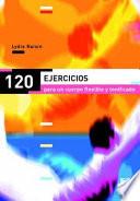 Libro CIENTO 20 EJERCICIOS PARA UN CUERPO FLEXIBLE Y TONIFICADO (Color)