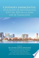Libro Ciudades Emergentes: Aplicación De Metodología Ices Del Bid En La Zona Sur De Tamaulipas