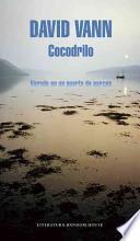 Libro Cocodrilo (Crocodile: Memoirs from a Mexican Drug-Running Port)