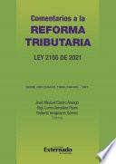 Libro Comentarios a la reforma tributaria : Ley 2155 de 2021