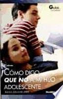 Libro Cómo digo que no a mi hijo adolescente