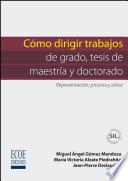 Libro Cómo dirigir trabajos de grado, tesis de maestria y doctorado