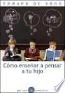 Libro Cómo enseñar a pensar a tu hijo