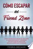 Libro Cómo Escapar del Friend Zone