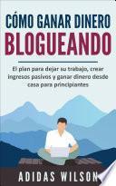 Libro Cómo ganar dinero blogueando